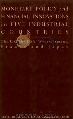 MONETARY POLICY AND FINANCIAL INNOVATIONS IN FIVE INDUSTRIAL COUNTRIAL   1992  PDF电子版封面     