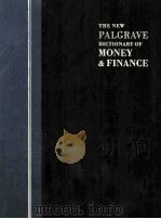 THE PALGRAVE DICTIONARY OF MONEY AND FINANCE   1992  PDF电子版封面  156159041X  JOHN EATWELL 