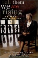 TELL THEM WE ARE RISING A MEMOIR OF FAITH IN EDUCATION（1997 PDF版）