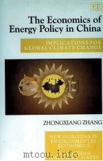 THE ECONOMICS OF ENERGY POLICY IN CHINA IMPLICATIONS FOR GLOBAL CLIMATE CHANGE（1998 PDF版）