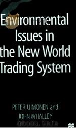 ENVIRONMENTAL ISSUES IN THE NEW WORLD TRADING SYSTEM   1997  PDF电子版封面  0333633172   