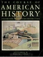 THE COURSE OF AMERICAN HISTORY VOLUMA ONE:THEOUGH RECONSTRUTION   1983  PDF电子版封面  0531056430   