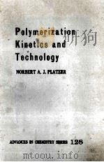 POLYMERIZATION KINETICS AND TECHNOLOGY（1973 PDF版）