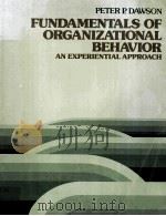 Fundamentals of Organizational Behavior An Experiential Approach   1985  PDF电子版封面    Peter P.Dawson 