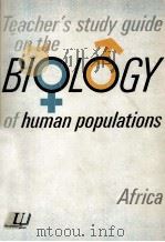 Teachers Study Guide On The Biology of Human Populations   1975  PDF电子版封面    Africa 