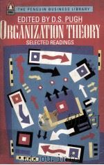 Organization Theory Selected Readings Second Edition   1984  PDF电子版封面  0140091319  D.S.Pugh 