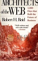 ARCHITECTS OF THE WEB   1997  PDF电子版封面  0471325732  ROBERT H.REID 
