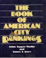 THE BOOK OF AMERICAN CITY RANKINGS   1982  PDF电子版封面  0871966859   