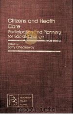 CITIZENA AND HEALTH CARE PARTICIPATION AND PLANNING FOR SOCIAL CHANGE   1981  PDF电子版封面  0080271928   