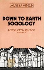 DOWN TO EARTH SOCIOLOGY INTRODUCTORY READINGS THIRD EDITION   1980  PDF电子版封面  0029146607   