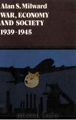WAR ECONOMY AND SOCIETY   1977  PDF电子版封面  0520039424  ALAN S.MILWARD 