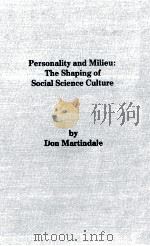PERSONALITY AND MILIEU THE SHAPING OF SOCIA LSCIENCE CULTURE   1982  PDF电子版封面  0881050016   