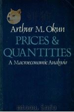 PRICES AND QUANTITIES A MACROECONOMIC ANALYSIS   1981  PDF电子版封面  0631128999   