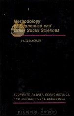 METHODOLOGY OF ECONOMICS AND OTHER SOCIAL SCIENCES   1978  PDF电子版封面  012464550X  FRITZ MACHLUP 