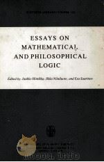 ESSAYS ON MATHEMATICAL AND PHILOSOPHICAL LOGIC   1979  PDF电子版封面  9027708797   
