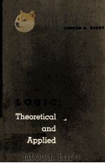 LOGIC THEORETICAL AND APPLIED   1973  PDF电子版封面  0135401461  BARUCH A.BRODY 