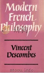 MODERN FRENCH PHILOSOPHY   1982  PDF电子版封面  0521296722  VINCENT DESCOMBES 