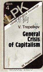 CENERAL CRISIS OF CAPITALISM   1983  PDF电子版封面    V.TREPELKOV 