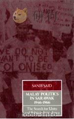 MALAY POLITICS IN SARAWAK 1946-1966   1985  PDF电子版封面  0195825721  SANIB SAID 
