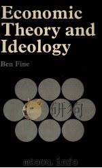 ECONOMIC THEORY AND IDEOLOGY   1980  PDF电子版封面  0713162686  BEN FINE 