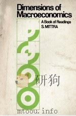 DIMENSIONS OF MACROECONOMICS A BOOK OF READINGS   1971  PDF电子版封面  0394314255  S.MITTRA 