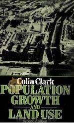 POPULATION GROWTH AND LAND USE   1977  PDF电子版封面  0333227530  COLIN CLARK 