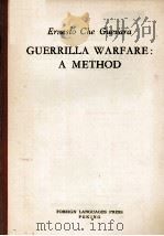 GUERRILLA WARFARE:A METHOD   1964  PDF电子版封面    ERNESTO CHE GUEVARA 