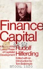 FINANCE CAPITAL:A STUDY OF THE LATEST PHASE OF CAPITALIST DEVELOPMENT   1981  PDF电子版封面  0710006187   