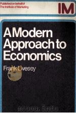 A MODERN APPROACH TO ECONOMICS   1981  PDF电子版封面    FRANK LIVESEY 