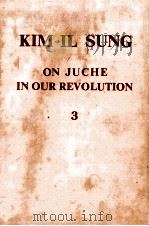 KIM IL SUNG:ON JUCHE IN OUR REVOLUTION 3（1982 PDF版）