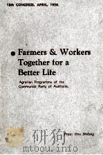 FARMERS AND WORKERSTOGETHER FOR A BETTER LIFE   1958  PDF电子版封面     