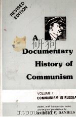A DOCUMENTARY HISTORY OF COMMUNISM VOLUME 1   1986  PDF电子版封面  8185007128   