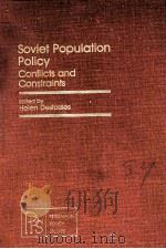 SOVIET POPULATION POLICY CONFLICTS AND CONSTRAINTS（1981 PDF版）
