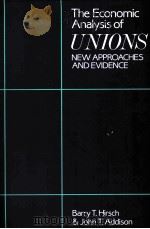 THE ECONOMIC ANALYSIS OF UNIONS:NEW APPROACHES AND EVIDENCE   1986  PDF电子版封面  0043310982   