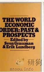 THE WORLD ECONOMIC ORDER:PAST AND PROSPECTS   1981  PDF电子版封面  0333269993   