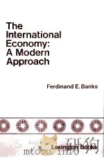 THE INTERNATIONAL ECONOMY:A MODERN APPROACH   1979  PDF电子版封面  0669015040   