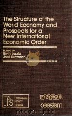 THE STRUCTURE OF THE WORLD ECONOMY AND PROSPECTS FOR A NEW INTERNATIONAL ECONOMIC ORDER   1980  PDF电子版封面  0080251196   