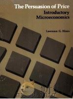 THE PERSUASION OF PRICE INTRODUCTORY MICROECONOMICS   1977  PDF电子版封面  0876266618   