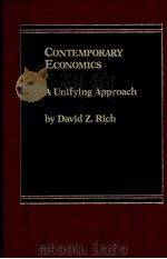 CONTEMPORARY ECONOMICS A UNIFYING APPROACH   1986  PDF电子版封面  0030062470  DAVID Z.RICH 