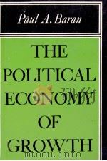 THE POLITICAL ECONOMY OF GROWTH   1957  PDF电子版封面    PAUL A.BARAN 