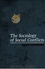 THE SOCIOLOGY OF SOCIAL CONFLICTS   1973  PDF电子版封面  0138215464   