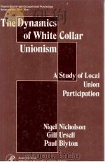 THE DYNAMICS OF WHITE COLLAR UNIONISM   1981  PDF电子版封面  0125180209   