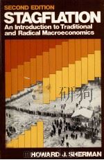 STAGFLATION AN INTRODUCTION TO TRADITIONAL AND RADICAL MACROECONOMICS SECOND EDITION   1982  PDF电子版封面     