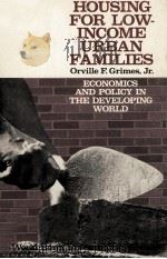 HOUSING FOR LOW INCOME URBAN FAMILIES ECONOMICS AND POLICY IN THE DEVELOPING WORLD   1976  PDF电子版封面  0801818540   