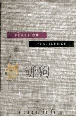 PEACE OR PESTILENCE BIOLOGICAL WARFARE AND HOW TOAVOID IT   1949  PDF电子版封面     