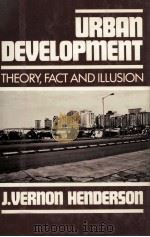 URBAN DEVELOPMENT THEORY FACT AND ILLUSION   1987  PDF电子版封面  0195051572   