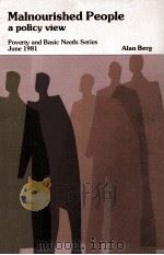 MALNOURISHED PEOPLE A POLICY VIEW     PDF电子版封面    ALAN BERG 