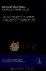 ADVANCED ECONOMETRICS:A BRIDGE TO THE LITERATURE   1983  PDF电子版封面  0471090778   