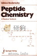 PEPTIDE CHEMISTRY A PRACTICAL TEXTBOOK   1988  PDF电子版封面  354018984X   