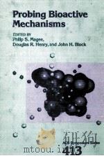 ACS SYMPOSIUM SERIES 413 PROBING BIOACTIVE MECHANISMS（1989 PDF版）